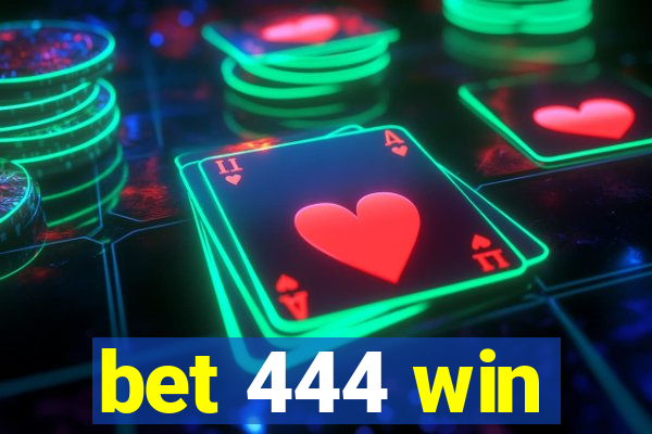 bet 444 win